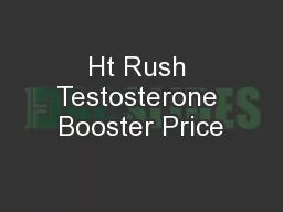 Ht Rush Testosterone Booster Price