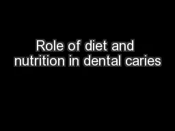 Role of diet and nutrition in dental caries