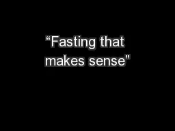 “Fasting that makes sense”