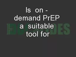 Is  on - demand PrEP a  suitable tool for