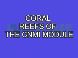 CORAL REEFS OF THE CNMI MODULE