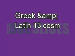 Greek & Latin 13 cosm