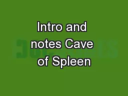 Intro and notes Cave of Spleen