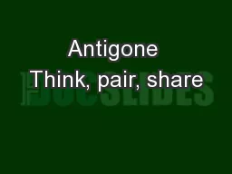 Antigone Think, pair, share