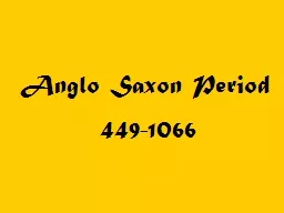 Anglo Saxon Period 449-1066