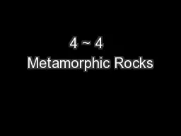 4 ~ 4  Metamorphic Rocks