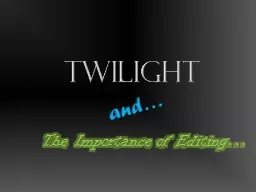 Twilight and… The Importance of Editing…