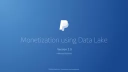 Monetization using Data Lake