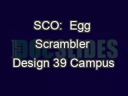 SCO:  Egg Scrambler Design 39 Campus