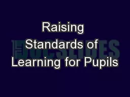 Raising Standards of  Learning for Pupils