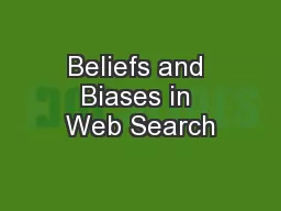 Beliefs and Biases in Web Search