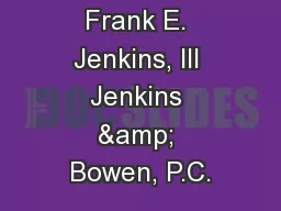 Frank E. Jenkins, III Jenkins & Bowen, P.C.