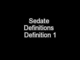 Sedate Definitions Definition 1