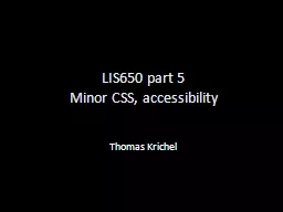 LIS650 part 5 Minor CSS, accessibility