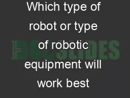 Bell Work:  11/16/16 Which type of robot or type of robotic equipment will work best walking