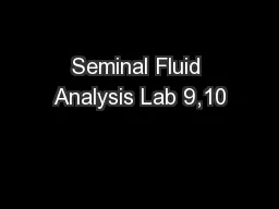 Seminal Fluid Analysis Lab 9,10