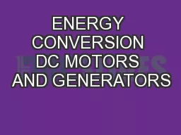 ENERGY CONVERSION DC MOTORS AND GENERATORS