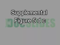Supplemental Figure 5 d c