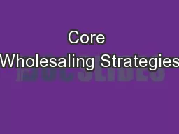 Core Wholesaling Strategies