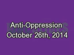 Anti-Oppression October 26th, 2014