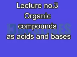 Lecture no.3 Organic compounds as acids and bases