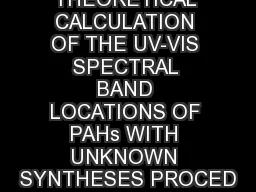 THEORETICAL CALCULATION OF THE UV-VIS SPECTRAL BAND LOCATIONS OF PAHs WITH UNKNOWN SYNTHESES PROCED