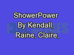 ShowerPower By Kendall, Raine, Claire,