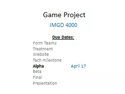 Game Project IMGD 4000 Due Dates: