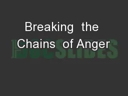 Breaking  the Chains  of Anger
