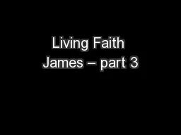Living Faith James – part 3
