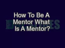 How To Be A Mentor What Is A Mentor?
