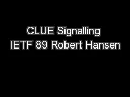 CLUE Signalling IETF 89 Robert Hansen