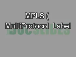 MPLS ( MultiProtocol  Label