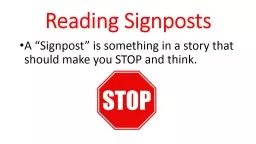 Reading Signposts A “Signpost” is something in a story that should make you STOP and