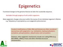 Epigenetics Functional changes to the genome that do not alter the nucleotide sequence.