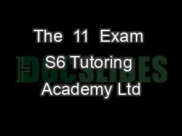 The  11  Exam S6 Tutoring Academy Ltd