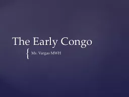 The Early Congo Ms. Vargas MWH