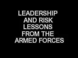 LEADERSHIP AND RISK LESSONS FROM THE ARMED FORCES