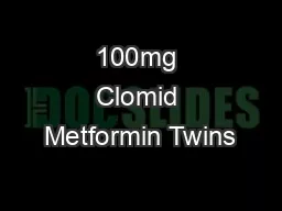 100mg Clomid Metformin Twins