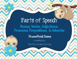 Parts of Speech  Nouns, Verbs , Adjectives,