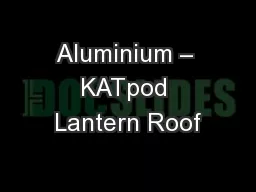Aluminium – KATpod Lantern Roof