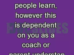 Mistakes help a young people learn, however this is dependent on you as a coach or parent
