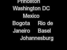 Princeton      Washington DC     Mexico     Bogota     Rio de Janeiro     Basel      Johannesburg