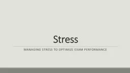 Stress	 Managing stress to optimize exam performance