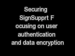 Securing  SignSupprt F ocusing on user authentication and data encryption