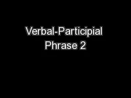 Verbal-Participial Phrase 2