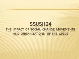 SSUSH24 The impact of social change movements and organizations of the 1960s