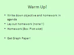 Warm Up! Write down objective and homework in agenda
