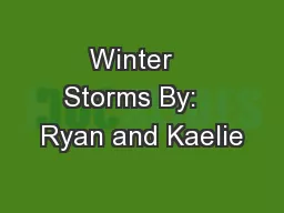 Winter   Storms By:   Ryan and Kaelie