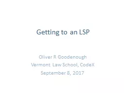 Getting to an LSP Oliver R Goodenough